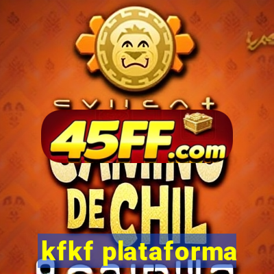 kfkf plataforma